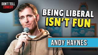 Being Liberal Isnt Fun  Andy Haynes  Stand Up Comedy [upl. by Chilcote]