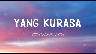 Reza Darmawangsa  Yang Kurasa Lirik [upl. by Eimmelc]