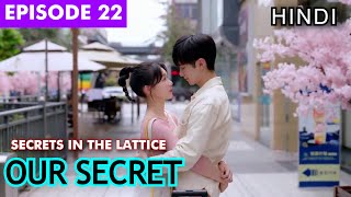 Our Secret Chinese Drama Episode 22 Hindi Explanation  New Chinese Drama Explained In Hindi ❤😊 [upl. by Luke862]