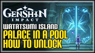 How To Unlock Palace In A Pool Genshin Impact [upl. by Attwood366]