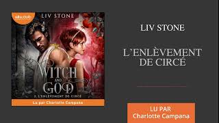 « Lenlèvement de Circé  Witch and God T2 » de Liv Stone lu par Charlotte Campana l Livre audio [upl. by Hogle]