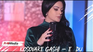 Kosovare Gashi  E du [upl. by Nybbor982]