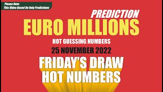 EuroMillions Prediction For Friday 25 November 2022  EuroMillions Lottery Guessing EM01 [upl. by Drucill674]