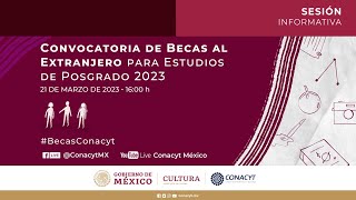 Sesión informativa  Convocatoria de Becas al Extranjero para Estudios de Posgrado 2023 [upl. by Ardnnek241]