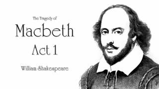 Shakespeare  Macbeth Act 1 Audiobook Dramatic Reading [upl. by Uchish]