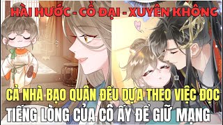 CẢ NHÀ BẠO QUÂN ĐỀU DỰA VÀO VIỆC ĐỌC TIẾNG LÒNG CỦA CÔ ẤY ĐỂ GIỮ MẠNG  Review Truyện Tranh Hay [upl. by Shipley154]