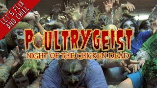 Poultryguist Night Of The Chicken Dead  Lets Flix And Chill Commentary [upl. by Dabbs995]