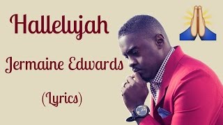 Hallelujah  Jermaine Edwards Lyrics [upl. by Revell]