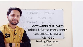 MOTIVATING EMPLOYEES UNDER ADVERSE CONDITIONS CAMBRIDGE BOOK 6 TEST 3 PASSAGE 2 READING DISCUSSION [upl. by Douty]