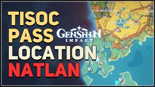 Tisoc Pass Location Genshin Impact Natlan [upl. by Staw]