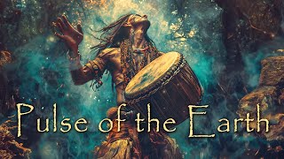 Pulse of the Earth 🌲 Powerful and Dynamic Shamanic Drumming ✨ Spiritual Tribal Music [upl. by Anailli]