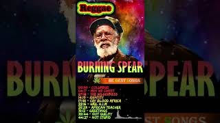 Burning Spear  Best Songs Reggae [upl. by Standley828]