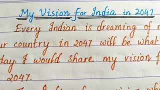 Essay Writing  My Vision for India in 2047Speech My Vision for India in 2047My dream India 2047 [upl. by Fania]