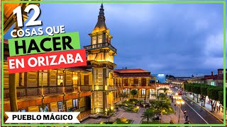 ¡TOP 12 Cosas que hacer en ORIZABA VERACRUZ  Lugares IMPERDIBLES [upl. by Aseen]