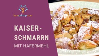 Kaiserschmarrn einfach selber machen Ein gesundes Kaiserschmarrn Rezept mit Hafer [upl. by Hamaso284]