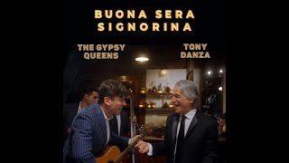 The Gypsy Queens amp Tony Danza  Buona Sera Signorina [upl. by Ollopa940]