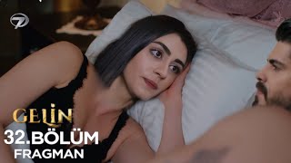 Gelin 32 Bölüm Fragmanı  Senden Çocuğum Olsun İstiyorum [upl. by Xyla]