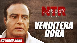 Venditera Dora Video Song  NTR Biopic Video Songs  Nandamuri Balakrishna  MM Keeravaani [upl. by Ethbinium]