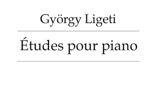 György Ligeti  Études for Piano 19852001 audioscore [upl. by Wait]