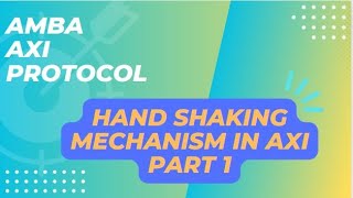 HANDSHAKING MECHANISM IN AXI PART 1  AMBA AXI PROTOCOL [upl. by Rasure]