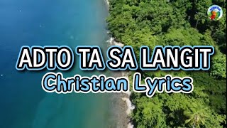 ADTO TA SA LANGIT  Cebuano Christian Song [upl. by Cl]