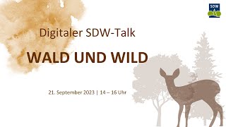 Digitaler SDW Talk quotWald und Wildquot [upl. by Kcinimod]