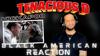 Black American FIRST TIME Hearing  Tenacious D quotKickapooquot REACTION [upl. by Shewchuk132]