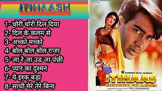 Itihaash all song 1999 इतिहास ajay devgan movie all song all time songs 2021 [upl. by Nonnag]