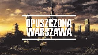 Opuszczona WARSZAWA  Abandoned WARSAW  4K  URBEX  Dokument  2017 [upl. by Paley]