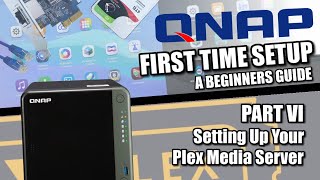 QNAP NAS Setup Guide 2022 6  Setting Up Plex Media Server Right First Time [upl. by Solomon]