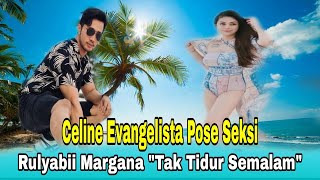 Celine Evangelista Pose Seksi Rulyabii Margana quotTak Tidur semalamquot [upl. by Kamaria]