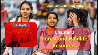 Forest and Wildlife Resources Chapter 2 CLASS 10 Geography NCERT in हिंदी [upl. by Vasileior]