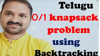 DAA in Telugu  01 Knapsack Problem Using Backtracking  Backtracking Algorithm  DAA [upl. by Oicul]