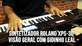 Roland XPS30  Visão Geral com Sidinho Leal [upl. by Enylekcaj750]