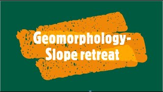 Gr 11 Geomorphology Slope retreat [upl. by Haimrej]