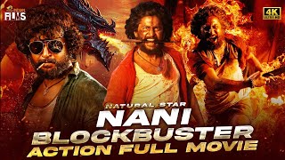 Nani Latest Blockbuster Action Full Movie 4K  Natural Star Nani Superhit Movie  Mango Indian Films [upl. by Narahs]