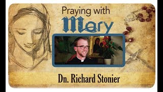 Praying with Mary Richard Stonier [upl. by Giguere]