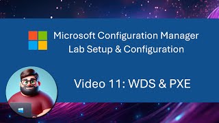 MCM SCCM Lab Setup  Video 11 WDS amp PXE [upl. by Brufsky588]