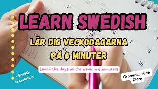 LEARN SWEDISH  VECKODAGARNA PÅ 6 MINUTER  LEARN THE WEEKDAYS IN 6 MINUTES [upl. by Ivor]