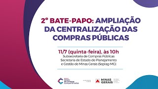 2º Batepapo CCC  Ampliação da centralização das compras públicas na SES [upl. by Enirak]