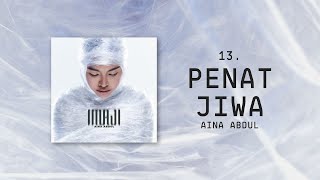 Aina Abdul  Penat Jiwa Official Lyric Video [upl. by Orianna331]