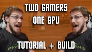 Two Gamers One GPU from your Windows PC HyperV Paravirtualization Build and Tutorial [upl. by Lewan]