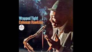 Coleman Hawkins Wrapped Tight [upl. by Muscolo]