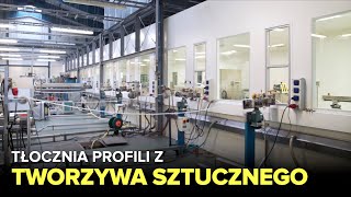 Tłocznia profili z tworzywa sztucznego  Fabryki w Polsce [upl. by Zenas]