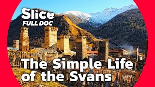 The Svans Between Tradition and Modern World  FULL DOCUMENTARY [upl. by Odine]