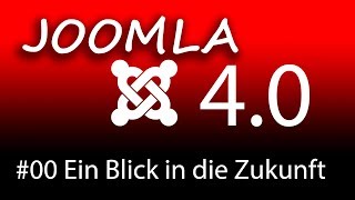 Joomla 4  ein Blick in die Zukunft  1080p HD [upl. by Nallad]