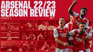 The Arsenal Season Review 202223  Part 1 [upl. by Allenrad969]