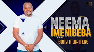 Bony Mwaitege Neema Imenibeba  Official Music Audio [upl. by Beckerman]