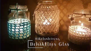 Häkelanleitung  Deko Windlicht mit einem leeren Glas [upl. by Alpheus]