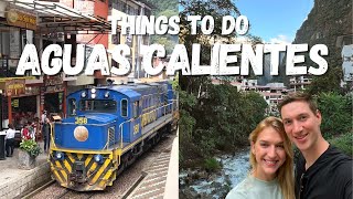 Top Things To Do in Aguas Calientes Peru  Machu Picchu Pueblo Town Ultimate Travel Guide [upl. by Metsky225]